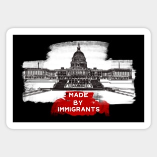 Capitol Building "Made By Immigrants" Sticker